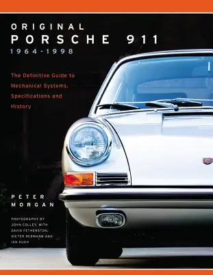 Oryginalne Porsche 911 1964-1998: Kompletny przewodnik po układach mechanicznych, specyfikacji i historii - Original Porsche 911 1964-1998: The Definitive Guide to Mechanical Systems, Specifications and History