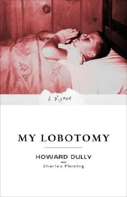 Moja lobotomia: Pamiętnik - My Lobotomy: A Memoir