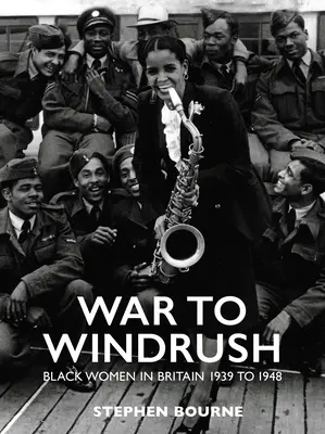 War to Windrush: Czarne kobiety w Wielkiej Brytanii w latach 1939-1948 - War to Windrush: Black Women in Britain 1939 to 1948