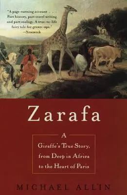 Zarafa: Prawdziwa historia żyrafy - z głębi Afryki do serca Paryża - Zarafa: A Giraffe's True Story, from Deep in Africa to the Heart of Paris