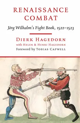 Renaissance Combat: Księga walk Jrg Wilhalma, 1522-1523 - Renaissance Combat: Jrg Wilhalm's Fightbook, 1522-1523