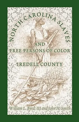 Niewolnicy i wolne osoby kolorowe w Karolinie Północnej: Hrabstwo Iredell - North Carolina Slaves and Free Persons of Color: Iredell County