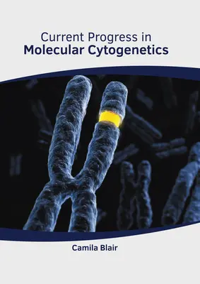 Aktualne postępy w cytogenetyce molekularnej - Current Progress in Molecular Cytogenetics