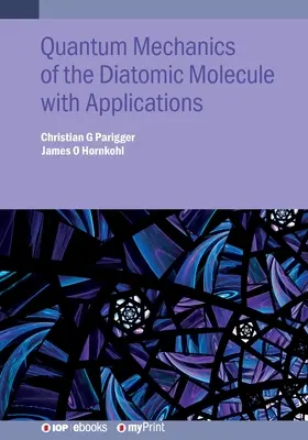 Mechanika kwantowa cząsteczki dwuatomowej z zastosowaniami - Quantum Mechanics of the Diatomic Molecule with Applications