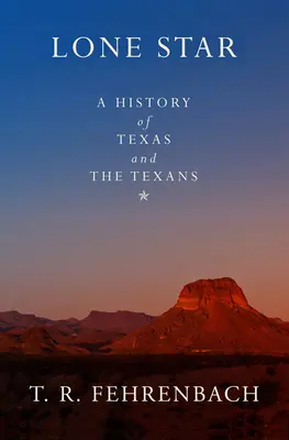 Lone Star: Historia Teksasu i Teksańczyków - Lone Star: A History of Texas and the Texans