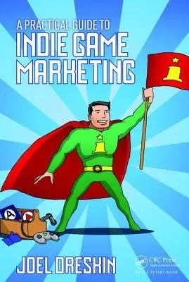 Praktyczny przewodnik po marketingu gier niezależnych - A Practical Guide to Indie Game Marketing