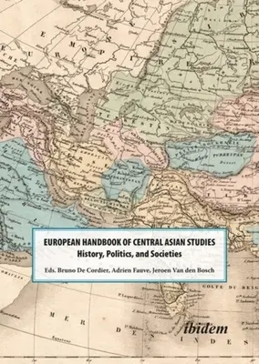 Europejski podręcznik studiów nad Azją Środkową: Historia, polityka i społeczeństwa - The European Handbook of Central Asian Studies: History, Politics, and Societies