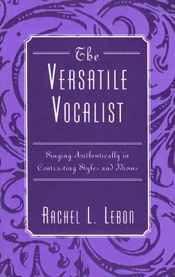 Wszechstronny wokalista: Autentyczne śpiewanie w kontrastujących stylach i idiomach - The Versatile Vocalist: Singing Authentically in Contrasting Styles and Idioms