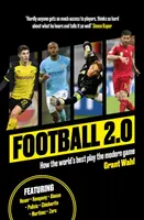 Piłka nożna 2.0 - Jak najlepsi na świecie grają w nowoczesną grę - Football 2.0 - How the world's best play the modern game