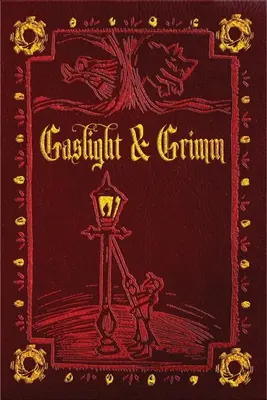 Gaslight & Grimm: Steampunkowe opowieści z krainy baśni - Gaslight & Grimm: Steampunk Faerie Tales