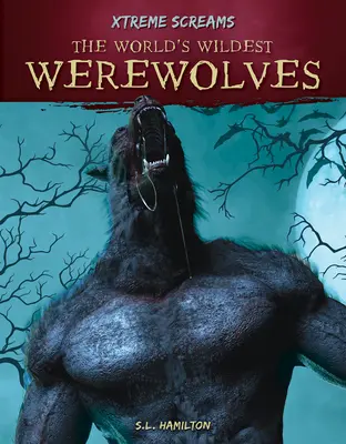 Najbardziej dzikie wilkołaki na świecie - The World's Wildest Werewolves