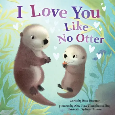 Kocham Cię jak żadna wydra - I Love You Like No Otter