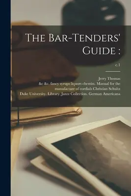 Przewodnik dla barmanów: ; c.1 - The Bar-tenders' Guide: ; c.1