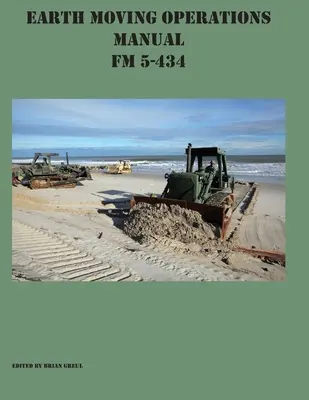 Podręcznik obsługi robót ziemnych FM 5-434 - Earth Moving Operations Manual FM 5-434