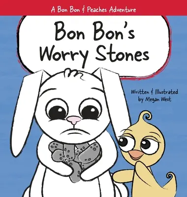 Kamienie zmartwień Bon Bon: Chrześcijańska książka obrazkowa dla dzieci o strachu, zmartwieniu i niepokoju - Bon Bon's Worry Stones: Christian Children's Picture Book about Fear, Worry, and Anxiety