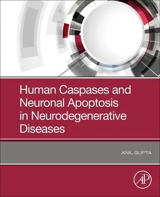 Ludzkie kaspazy i apoptoza neuronów w chorobach neurodegeneracyjnych - Human Caspases and Neuronal Apoptosis in Neurodegenerative Diseases