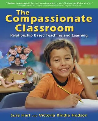 The Compassionate Classroom: Nauczanie i uczenie się oparte na relacjach - The Compassionate Classroom: Relationship Based Teaching and Learning