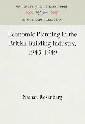 Planowanie gospodarcze w brytyjskim przemyśle budowlanym, 1945-1949 - Economic Planning in the British Building Industry, 1945-1949