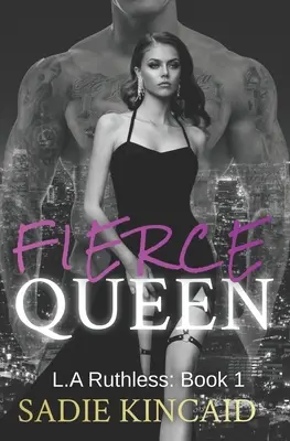 Fierce Queen: A Dark Mafia / Forced Marriage Romance: Gorąco oczekiwana druga książka w bestsellerowej serii L.A Ruthless. - Fierce Queen: A Dark Mafia / Forced Marriage Romance: The hotly anticipated second book in the bestelling L.A Ruthless series.