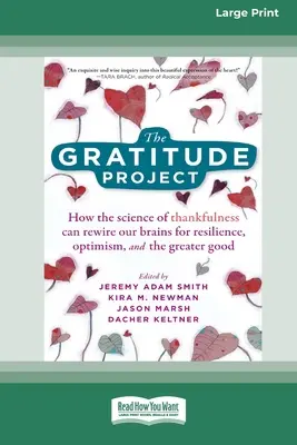 Projekt Wdzięczność: How the Science of Thankfulness Can Rewire Our Brains for Resilience, Optimism, and the Greater Good [Standard Large P - The Gratitude Project: How the Science of Thankfulness Can Rewire Our Brains for Resilience, Optimism, and the Greater Good [Standard Large P