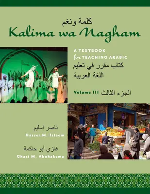 Kalima Wa Nagham: Podręcznik do nauki języka arabskiego, tom 3 - Kalima Wa Nagham: A Textbook for Teaching Arabic, Volume 3