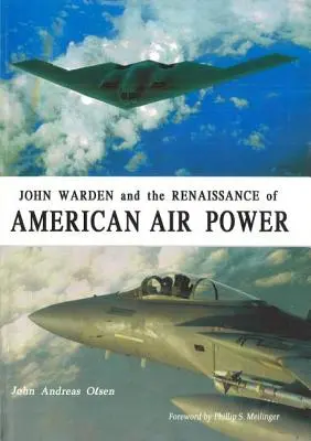 John Warden i renesans amerykańskiej potęgi powietrznej - John Warden and the Renaissance of American Air Power