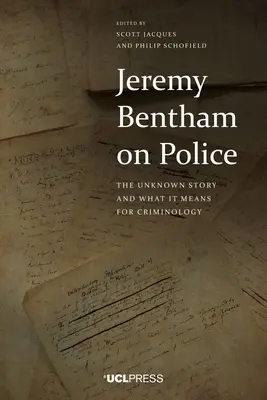 Jeremy Bentham o policji: Nieznana historia i jej znaczenie dla kryminologii - Jeremy Bentham on Police: The Unknown Story and What It Means for Criminology