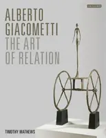 Alberto Giacometti - Sztuka relacji - Alberto Giacometti - The Art of Relation