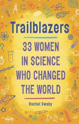 Trailblazers: 33 kobiety nauki, które zmieniły świat - Trailblazers: 33 Women in Science Who Changed the World