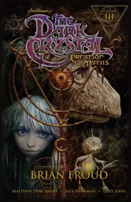 Ciemny kryształ Jima Hensona: Mity stworzenia, tom 3, 3 - Jim Henson's the Dark Crystal: Creation Myths Vol. 3, 3