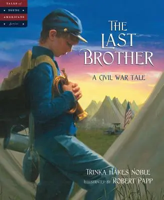 Ostatni brat: Opowieść o wojnie secesyjnej - The Last Brother: A Civil War Tale