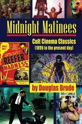 Poranki o północy: Kultowe klasyki kina (1896 do dziś) - Midnight Matinees: Cult Cinema Classics (1896 to the present day)