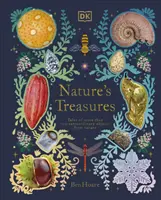 Skarby natury - opowieści o ponad 100 niezwykłych przedmiotach z natury - Nature's Treasures - Tales Of More Than 100 Extraordinary Objects From Nature