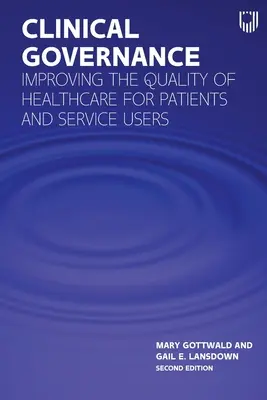 Zarządzanie kliniczne: Poprawa jakości opieki zdrowotnej dla pacjentów i użytkowników usług - Clinical Governance: Improving the Quality of Healthcare for Patients and Service Users