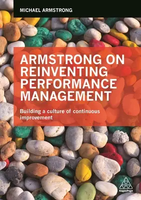 Armstrong on Reinventing Performance Management: Budowanie kultury ciągłego doskonalenia - Armstrong on Reinventing Performance Management: Building a Culture of Continuous Improvement