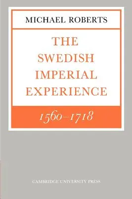 Szwedzkie doświadczenie cesarskie 1560-1718 - The Swedish Imperial Experience 1560 1718