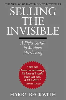 Selling the Invisible: Przewodnik po nowoczesnym marketingu - Selling the Invisible: A Field Guide to Modern Marketing