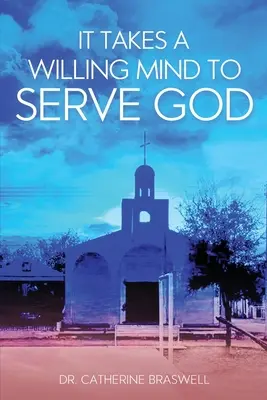 Potrzeba chętnego umysłu, by służyć Bogu - It Takes a Willing Mind to Serve God