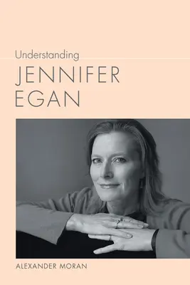 Zrozumieć Jennifer Egan - Understanding Jennifer Egan