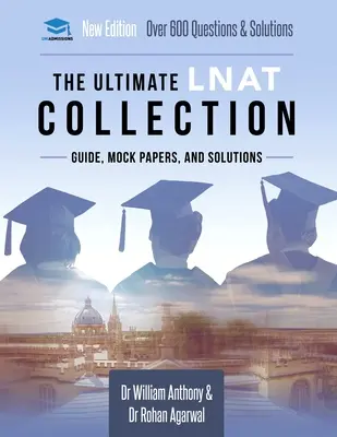 The Ultimate LNAT Collection: 3 książki w jednej, 600 praktycznych pytań i rozwiązań, w tym 4 próbne dokumenty, szczegółowe plany esejów, Law National Aptitud - The Ultimate LNAT Collection: 3 Books In One, 600 Practice Questions & Solutions, Includes 4 Mock Papers, Detailed Essay Plans, Law National Aptitud