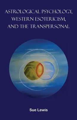 Psychologia astrologiczna, zachodnia ezoteryka i transpersonalność - Astrological Psychology, Western Esotericism, and the Transpersonal