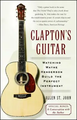 Gitara Claptona: Patrząc, jak Wayne Henderson buduje idealny instrument - Clapton's Guitar: Watching Wayne Henderson Build the Perfect Instrument