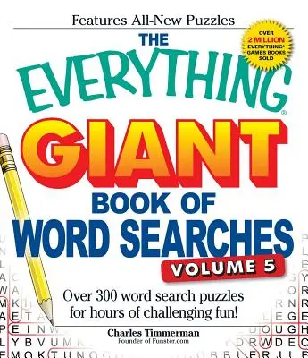 The Everything Giant Book of Word Searches, Volume 5: Ponad 300 łamigłówek do wyszukiwania słów zapewniających godziny wymagającej zabawy! - The Everything Giant Book of Word Searches, Volume 5: Over 300 Word Search Puzzles for Hours of Challenging Fun!