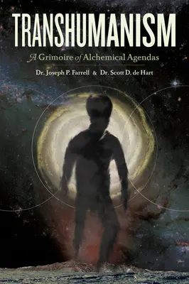 Transhumanizm: Alfabet alchemicznych planów - Transhumanism: A Grimoire of Alchemical Agendas
