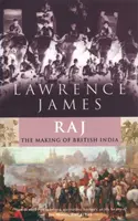 Raj - powstawanie i upadek brytyjskich Indii - Raj - The Making and Unmaking of British India