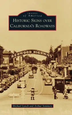 Historyczne znaki na kalifornijskich drogach - Historic Signs Over California's Roadways