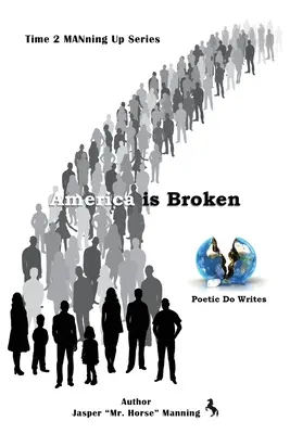 Ameryka jest zepsuta: Seria „Czas na porządki 2 - America is Broken: Time 2 MANning Up Series