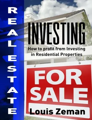 Inwestowanie w nieruchomości: Jak czerpać zyski z inwestowania w nieruchomości mieszkaniowe - Real Estate Investing: How to Profit from Investing in Residential Properties