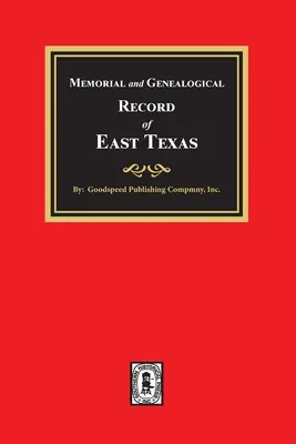 Pamiątkowy i genealogiczny zapis wschodniego Teksasu - Memorial and Genealogical Record of East Texas