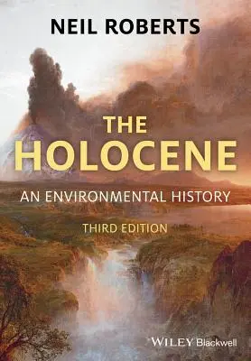 Holocen: Historia środowiska - The Holocene: An Environmental History